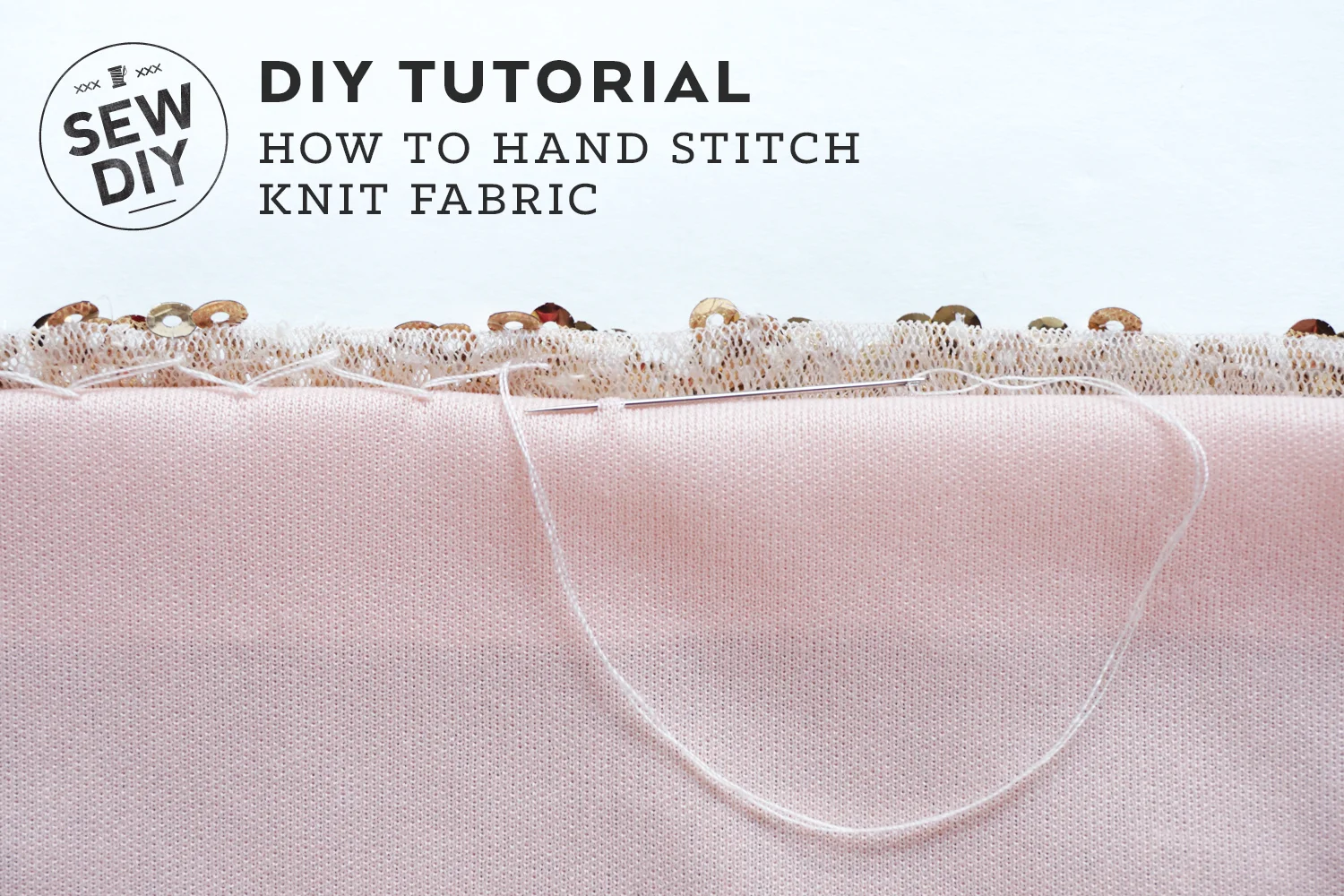 How to Hand Stitch Knit Fabric — Sew DIY